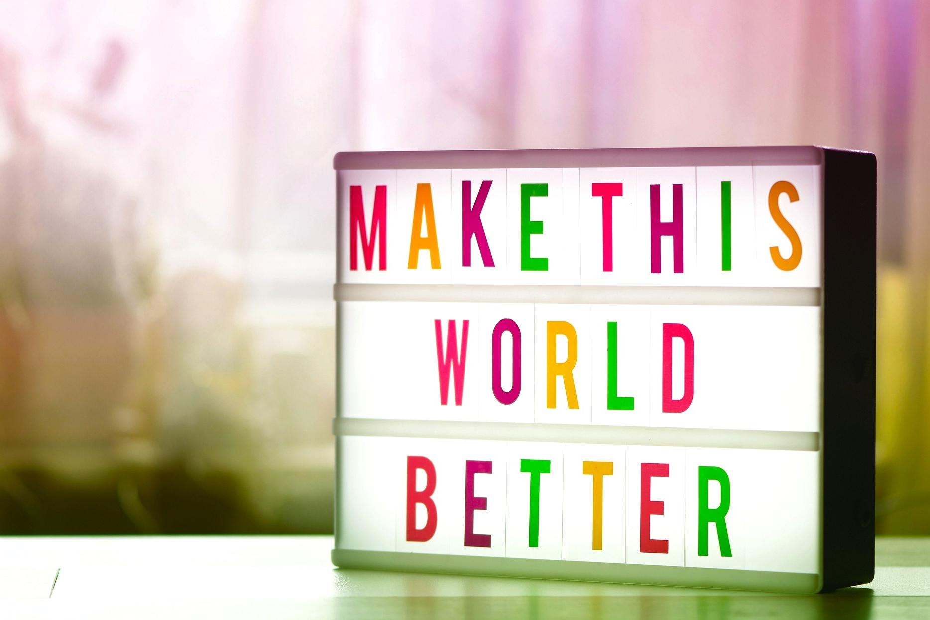 Texttafel "Make this world better"